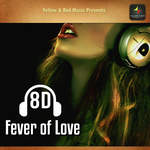 8d Fever Of Love - Prit Kamani Song Download